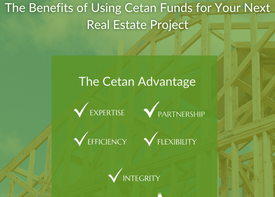 The Benefits of Using Cetan Funds for Your Next Real Estate Project