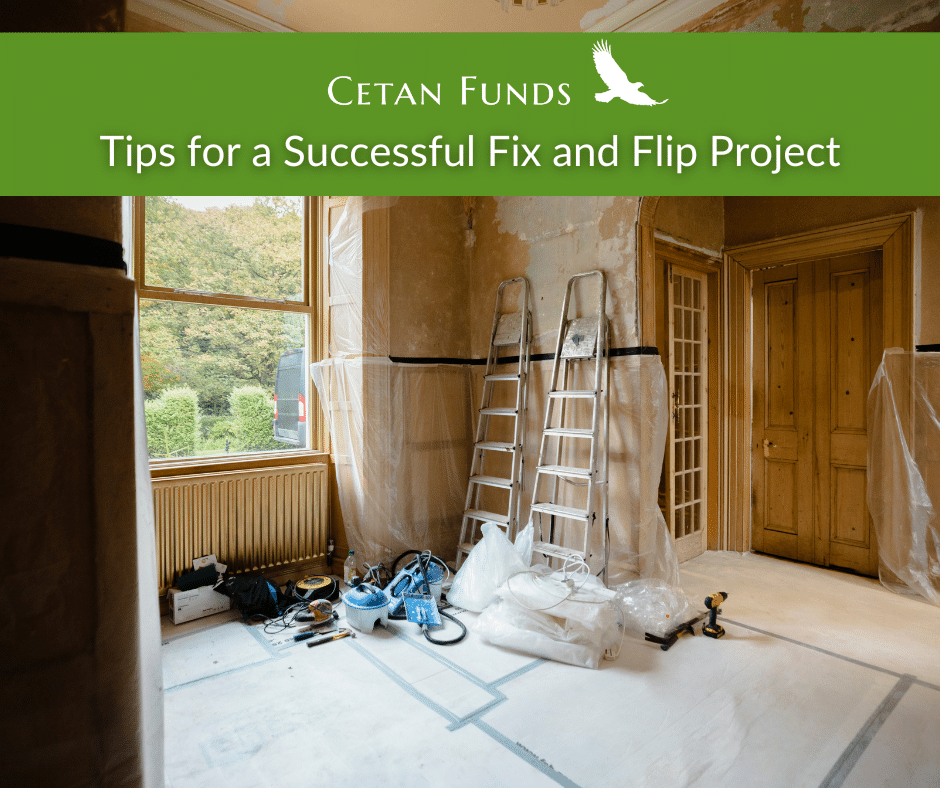 "Tips for a Successful Fix and Flip Project" under the Cetan Funds logo