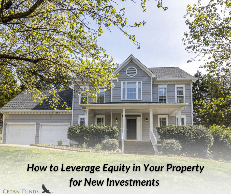 "How to Leverage Equity in Your Property for New Investments" in text under an exterior home photo