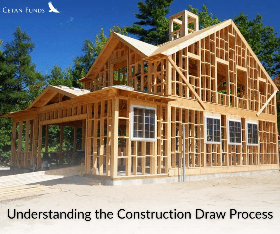 Understanding the Construction Draw Process: A Guide to Smarter Funding with Cetan Funds "Understanding the Construction Draw Process" in text under a home during the construction process